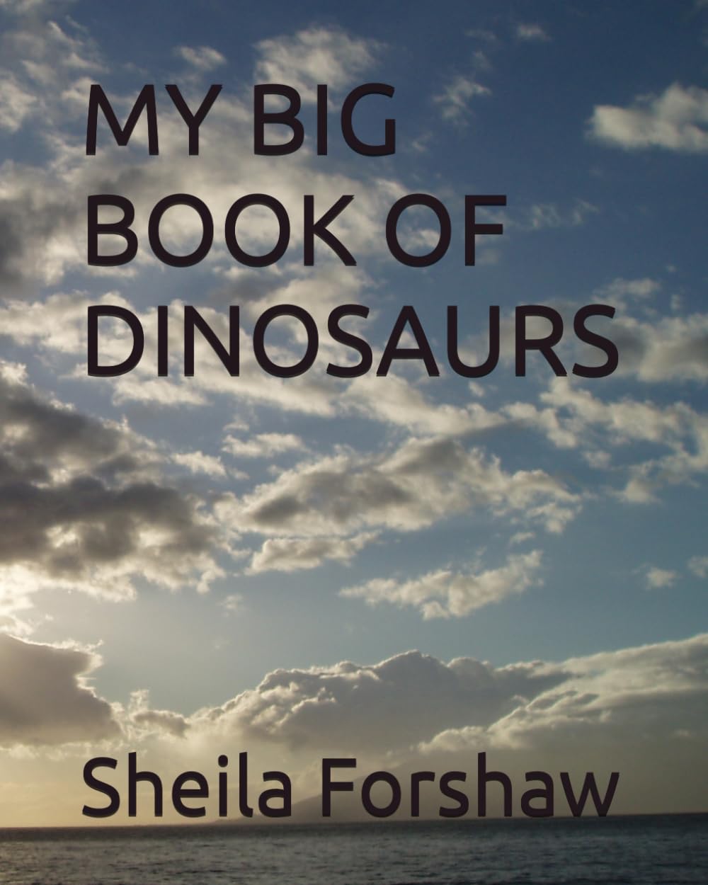 MY BIG BOOK OF DINOSAURS