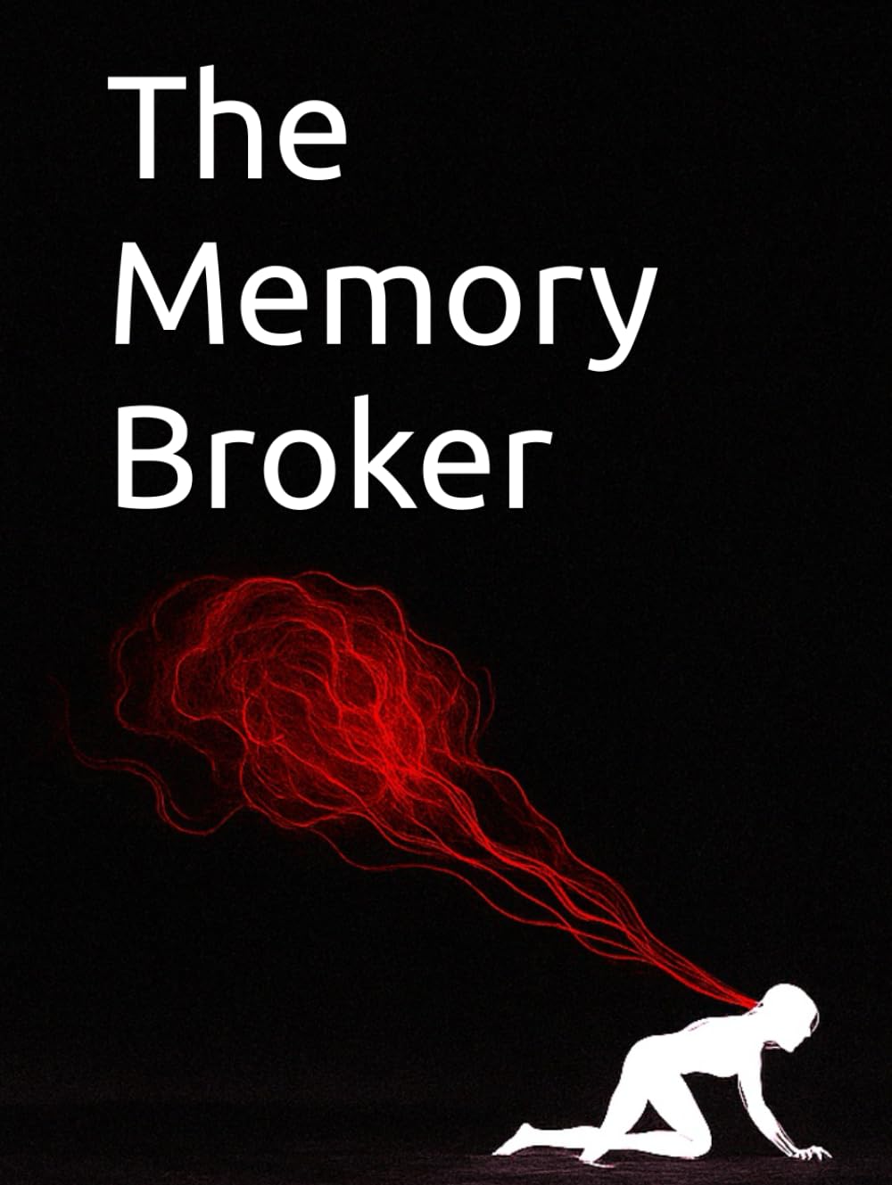 Independently Published The Memory Broker: The Memory Broker: Some Memories Are Worth Killing For