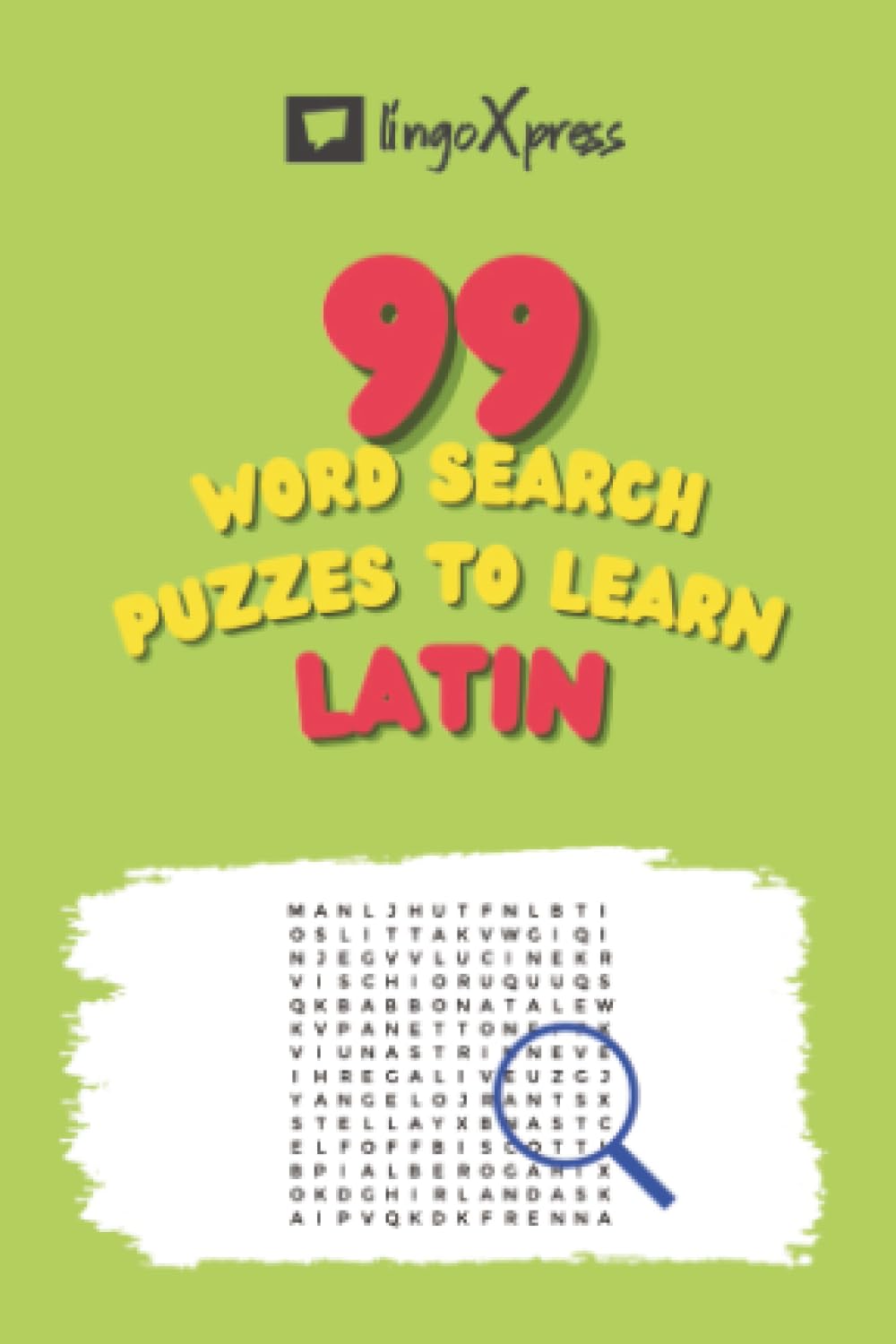 99 Word Search Puzzles to Learn Latin: Activate your brain and memorize over 700 words (99 Latin Puzzles)