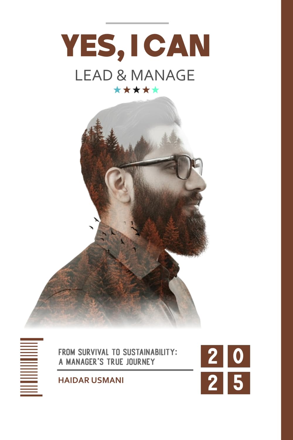 Yes, I Can Lead & Manage: From Survival to Sustainability: A Manager's True Journey