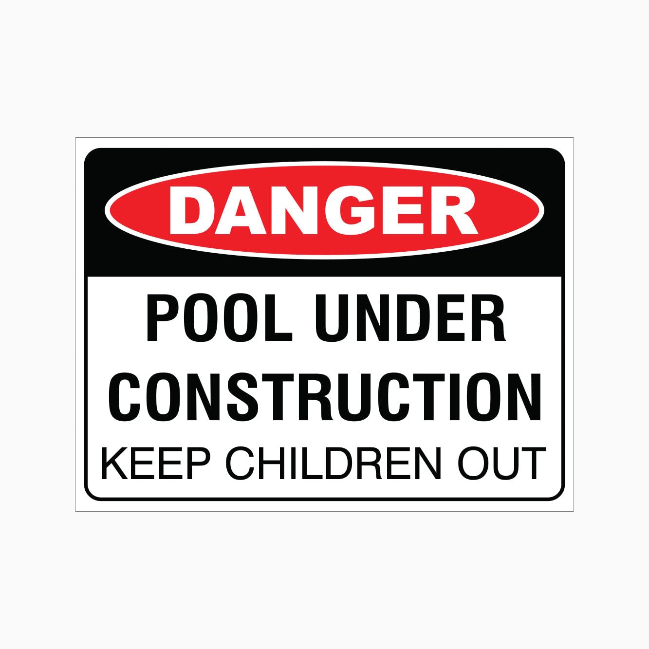 DANGER POOL UNDER CONSTRUCTION - KEEP CHILDREN OUT Sign, 12x8 Metal Tin Sign, keep kids away from pool construction sites.