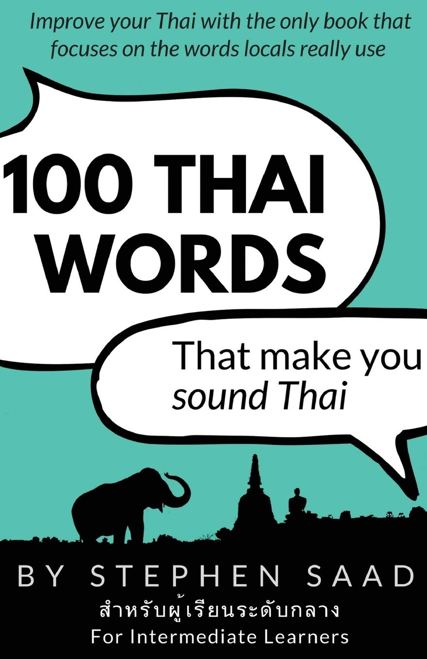 100 Thai Words That Make You Sound Thai: Thai For Intermediate Learners