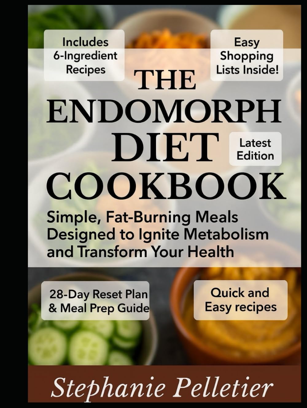 The Endomorph Diet Cookbook: “Simple, Fat-Burning Meals Designed to Ignite Metabolism and Transform Your Health.”