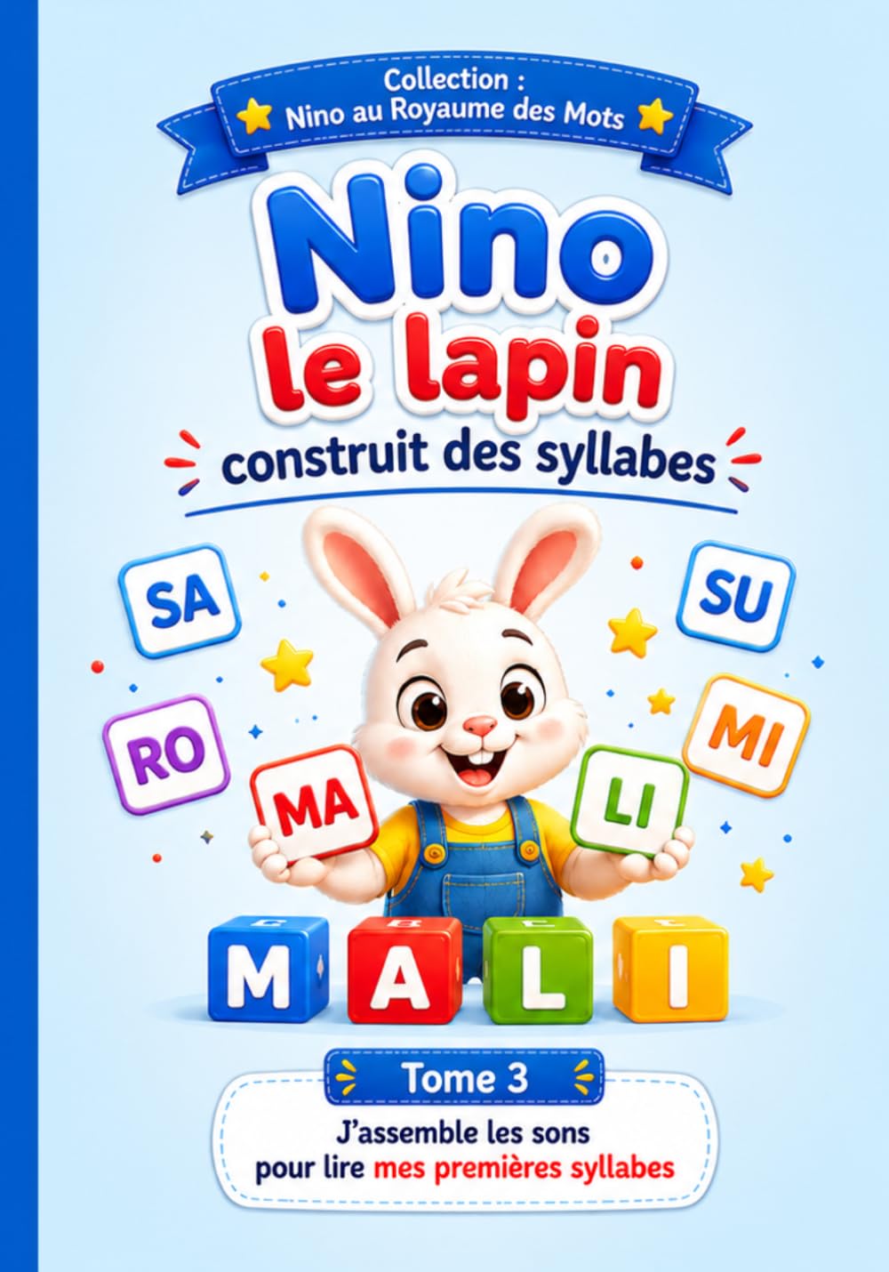 Nino le lapin construit des syllabes: Tome 3 : J'assemble les sons pour lire mes premières syllabes