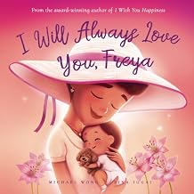 I Will Always Love You, Freya The Unconditional Love for Freya Series