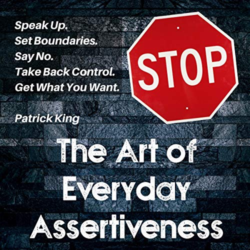 The Art of Everyday Assertiveness by Patrick King episode artwork
