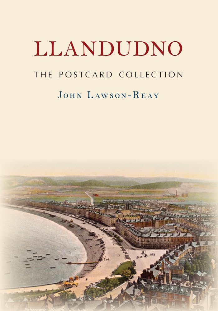 Llandudno The Postcard Collection by John Lawson-Reay - 9781445694894