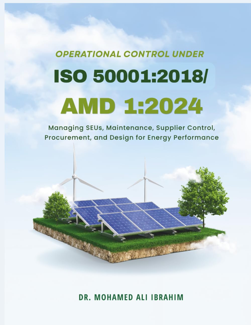 Operational Control under ISO 50001:2018/Amd 1:2024: Managing SEUs, Maintenance, Supplier Control, Procurement, and Design for Energy Performance (Series 1 ISO 50001 Mastery Series)