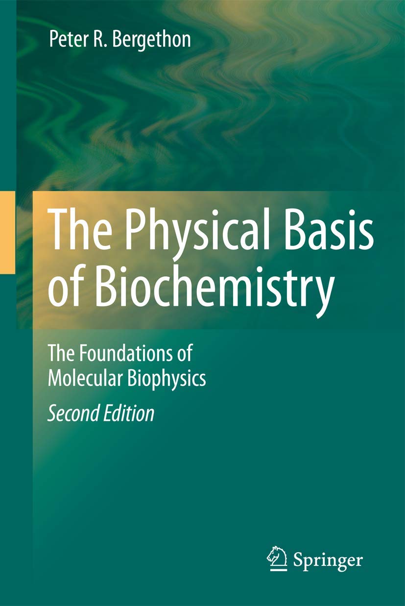 The Physical Basis of Biochemistry: The Foundations of Molecular Biophysics