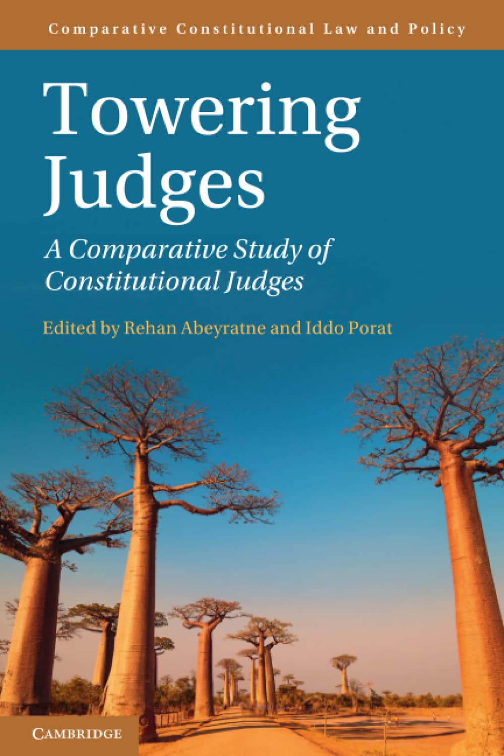 Towering Judges: A Comparative Study of Constitutional Judges (Comparative Constitutional Law and Policy)