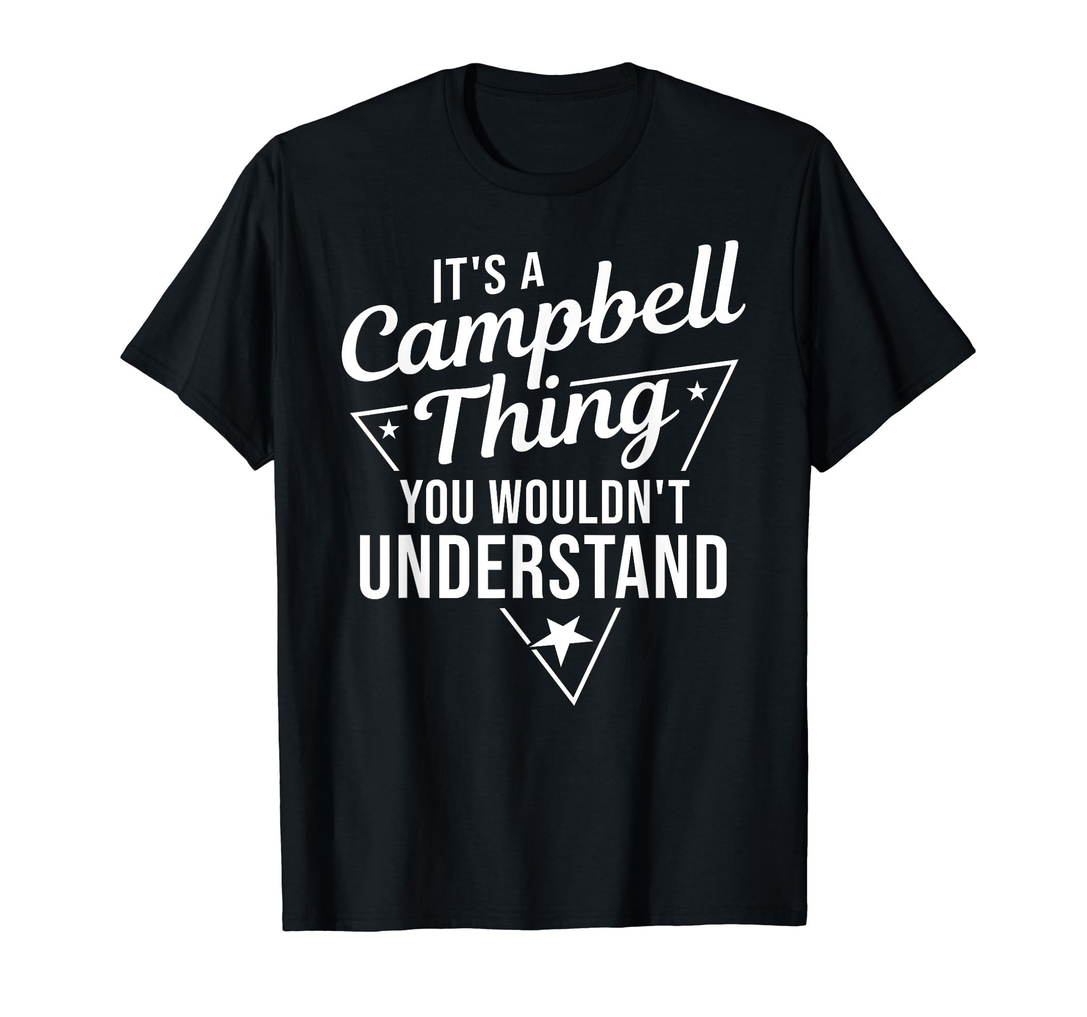 Campbell Surname Clothing Apparel Novelty GiftsIt's A Campbell Thing You Wouldn't Understand Name Gift T-Shirt