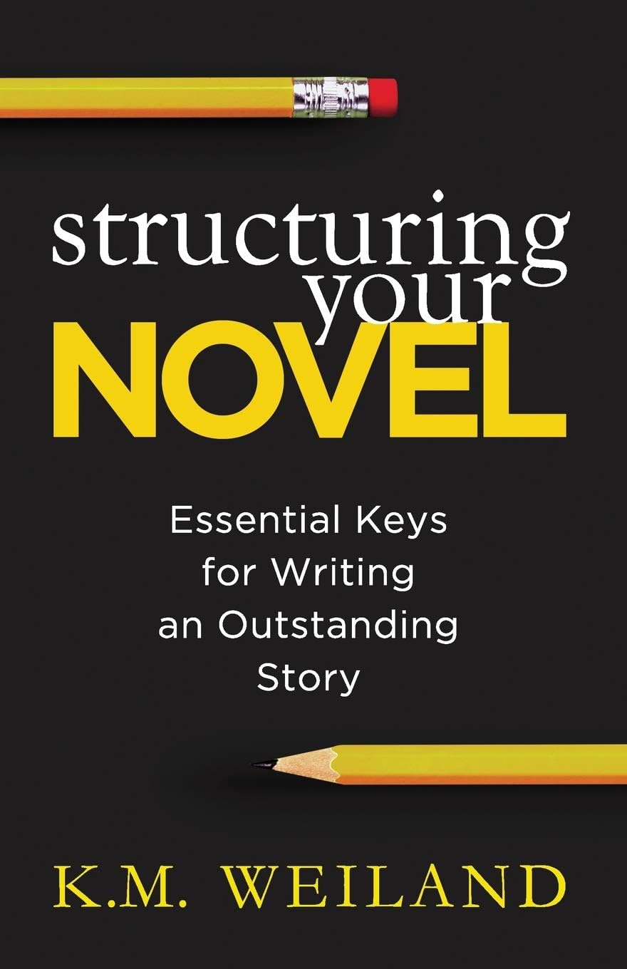 Structuring Your Novel: Essential Keys for Writing an Outstanding Story: 4 (Helping Writers Become Authors) Paperback – 17 Aug. 2013