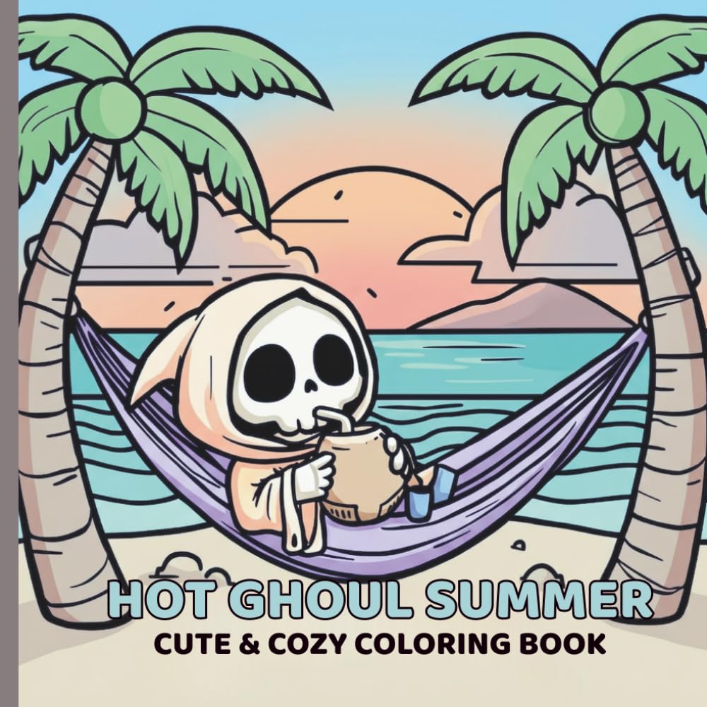 Hot Ghoul Summer: Cute Grim Reaper Coloring Book for Adults and Teens