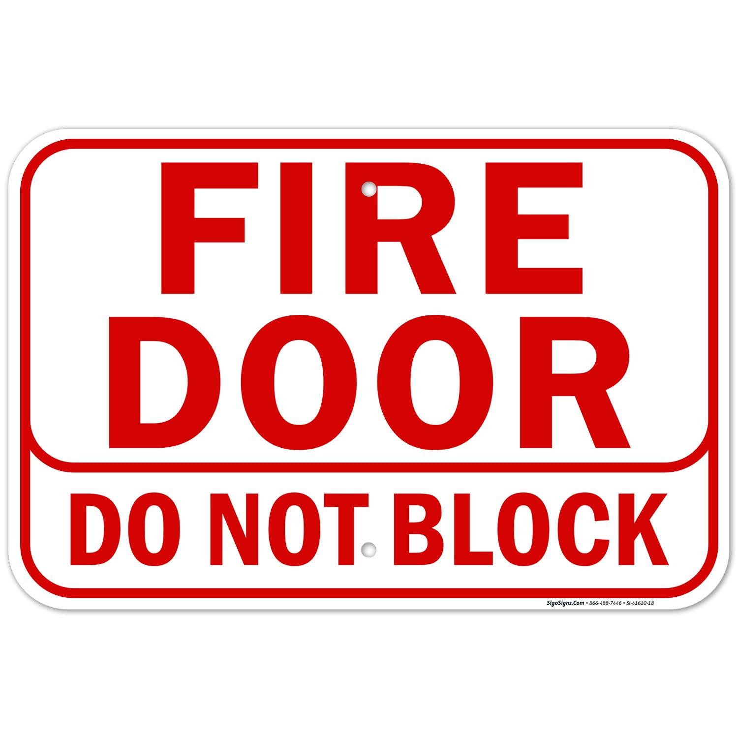 Fire Door, Do Not Block Sign, 12x18 Inches, Rust Free .063 Aluminum, Fade Resistant, Made in USA