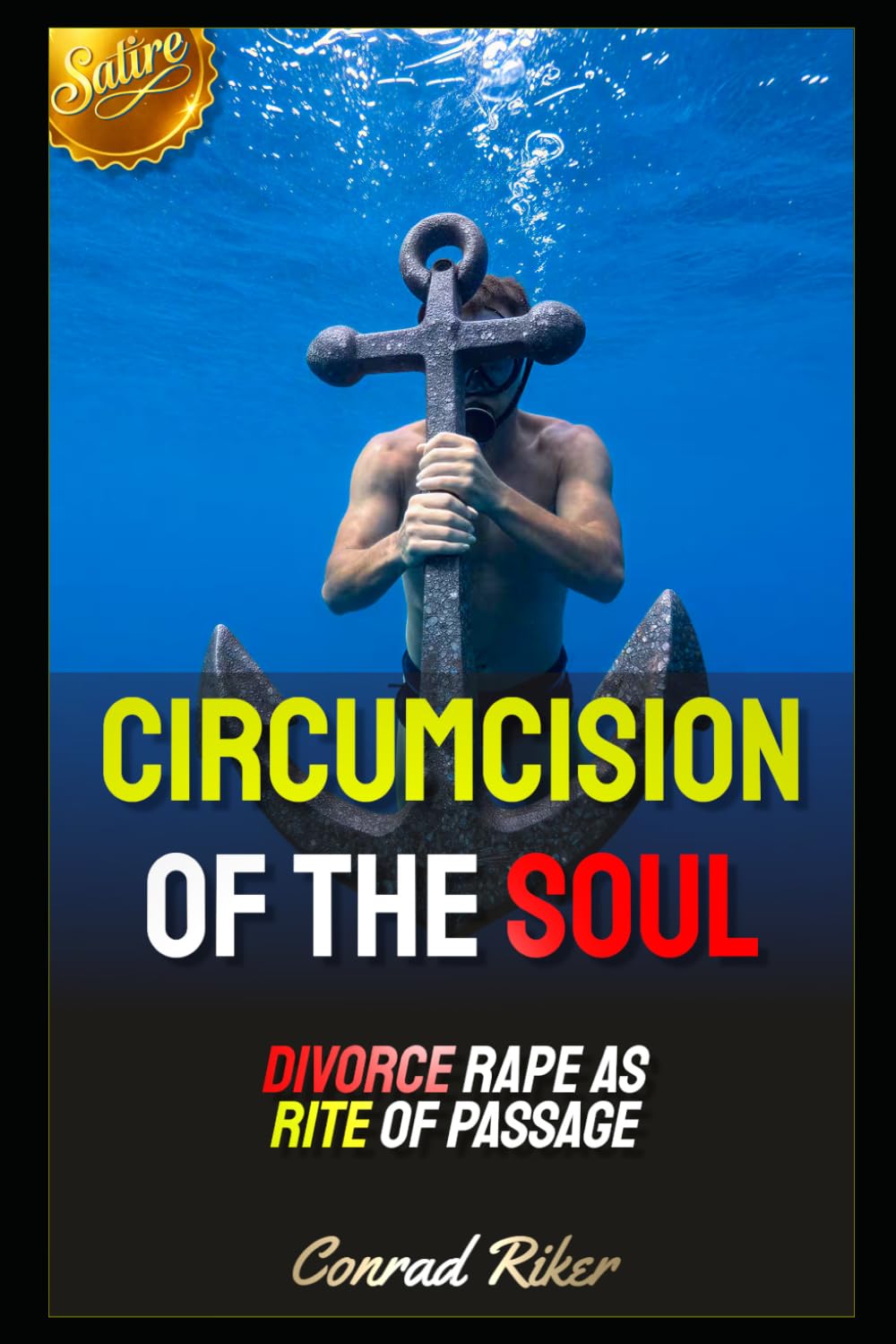 Circumcision Of The Soul: Divorce Rape As Rite Of Passage (redpilled revolutionary civil rights for men (satire))