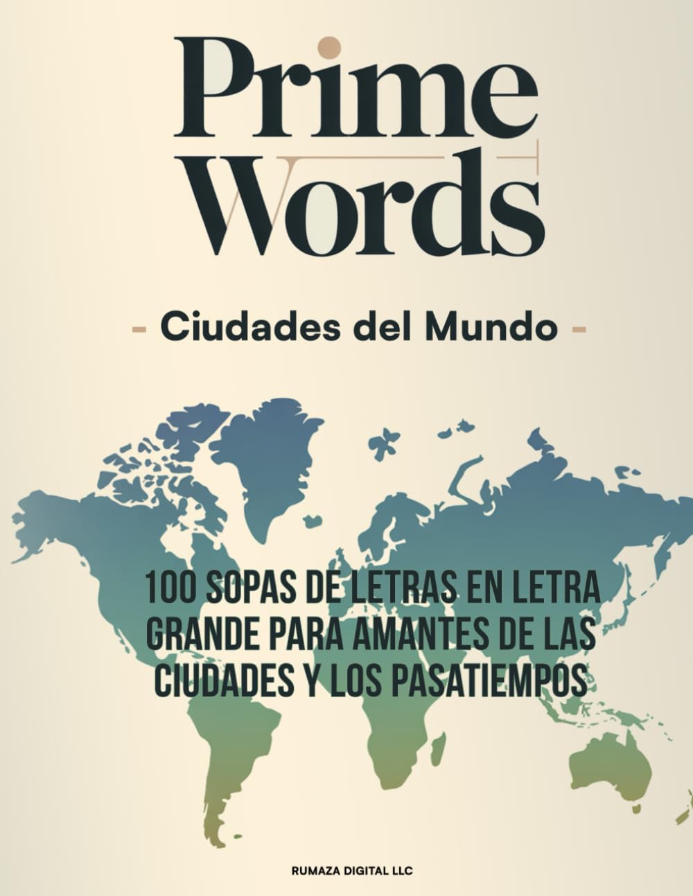PRIMEWORDS – Ciudades del Mundo: 100 sopas de letras en letra grande para amantes de las ciudades y los pasatiempos