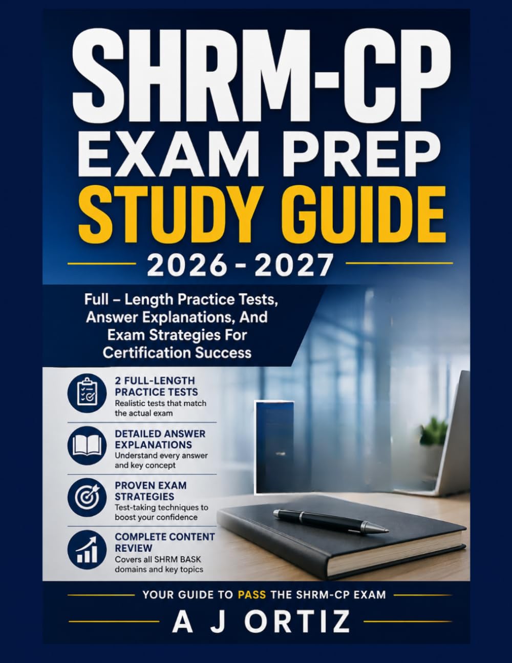 SHRM- CP EXAM PREP STUDY GUIDE 2026 -2027: Full – Length Practice Tests, Answer Explanations And Exam Strategies For Certification Success