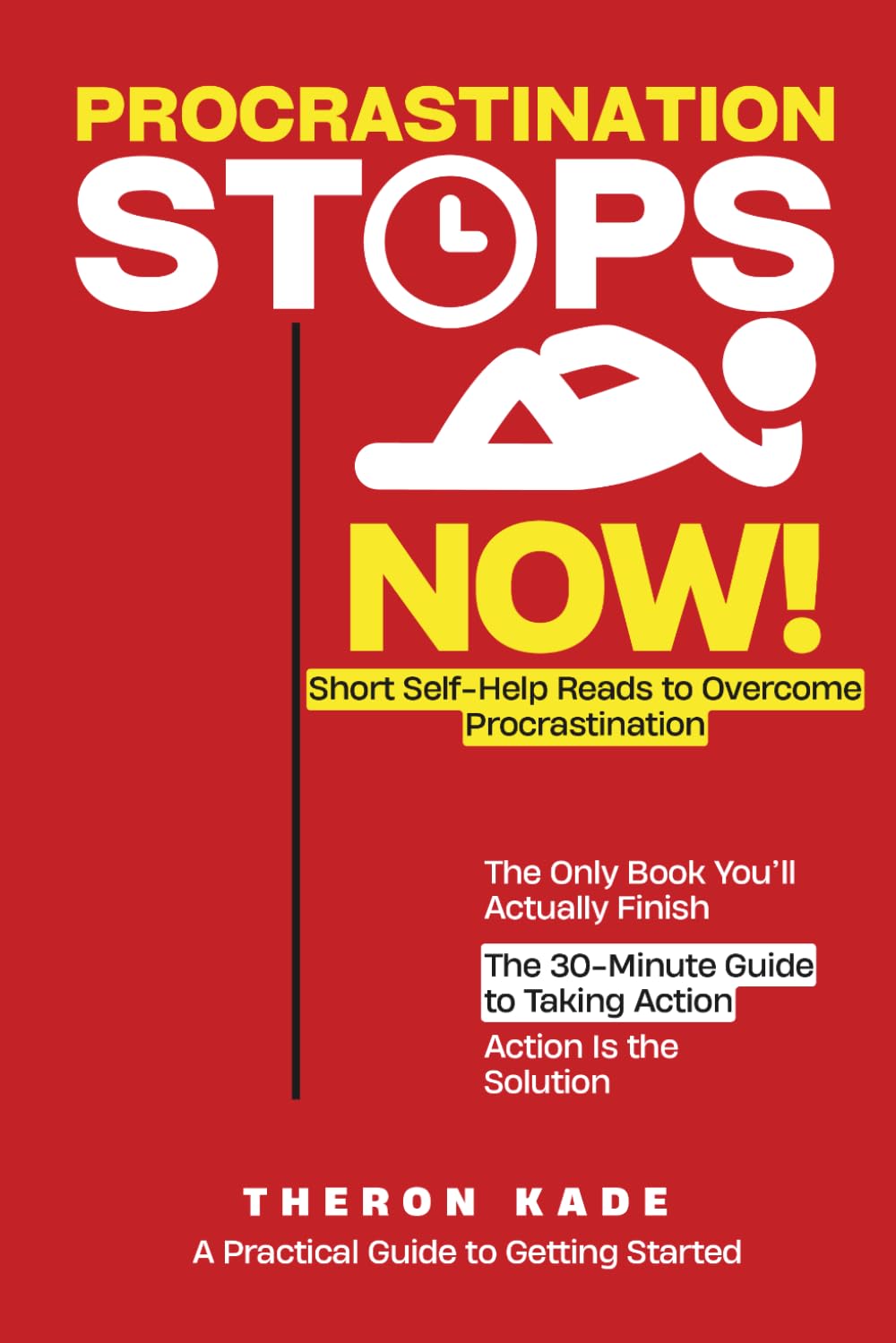 Procrastination Stops Now!: Short Self-Help Reads to Overcome Procrastination