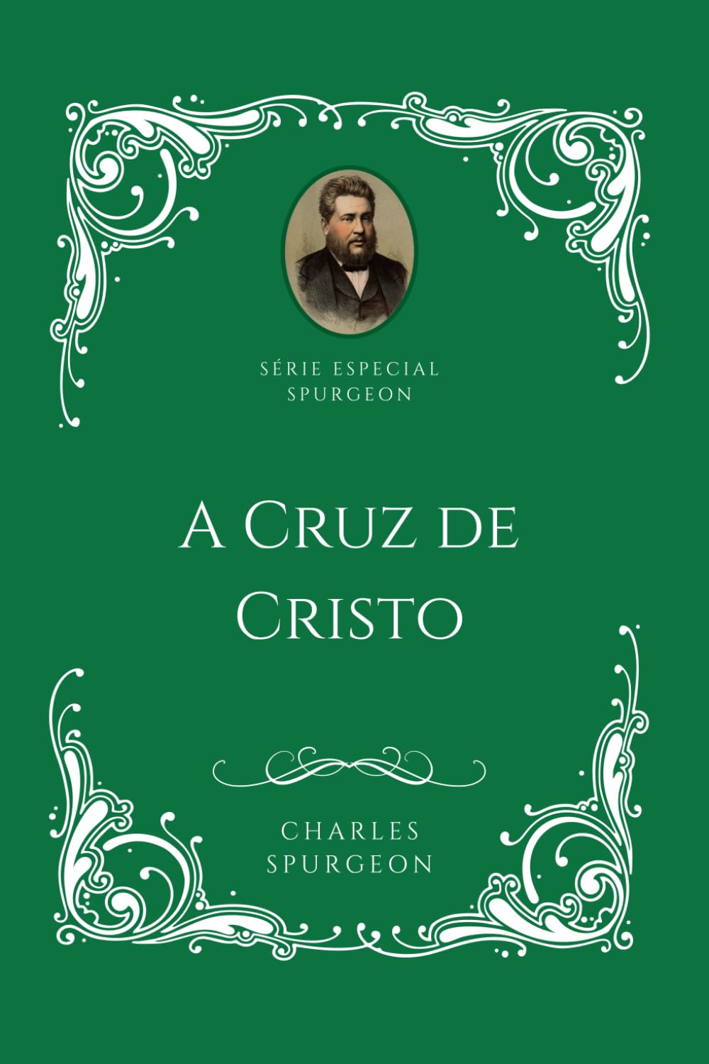 Série Especial Spurgeon - A Cruz de Cristo