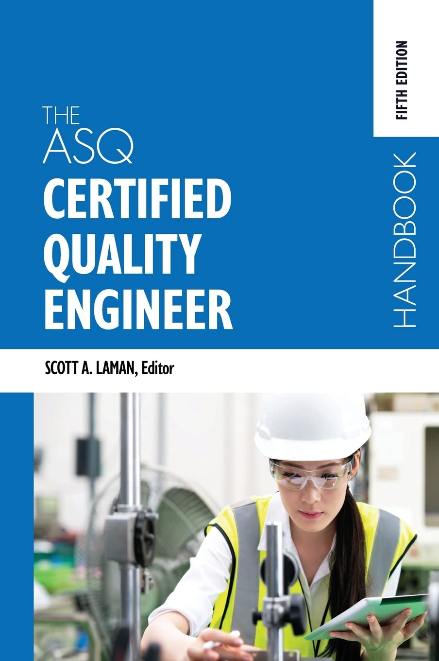 The ASQ Certified Quality Engineer Handbook, Fifth Edition 5th ed. Edition