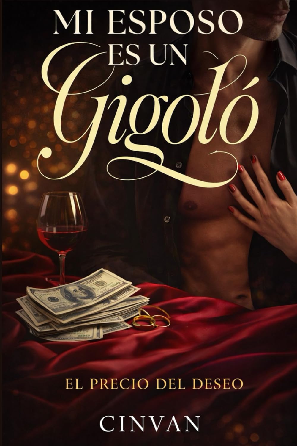 MI ESPOSO ES UN GIGOLO: EL PRECIO DEL DESEO
