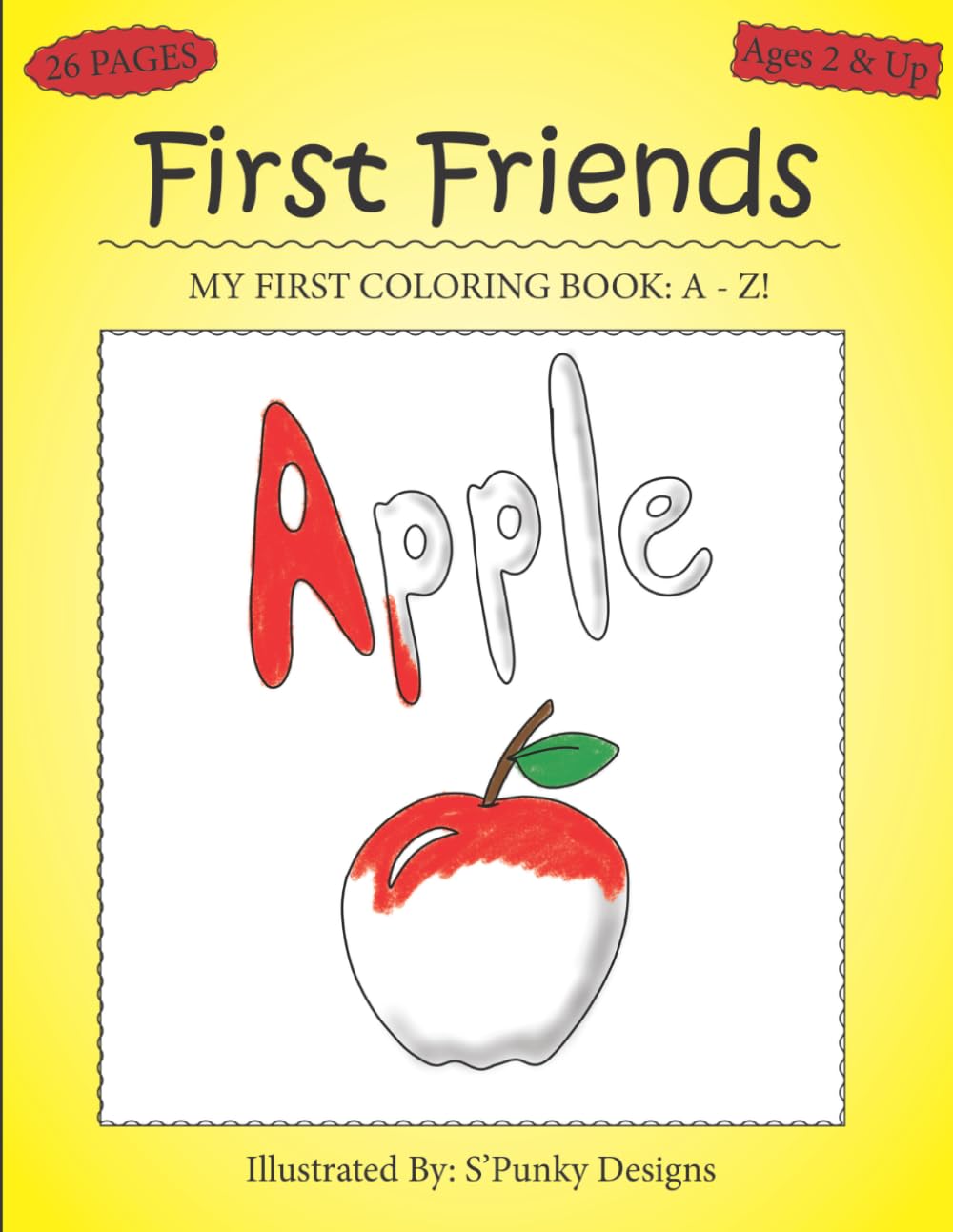 First Friends: A Simple, Easy and Educational coloring book for kids to learn their ABC's