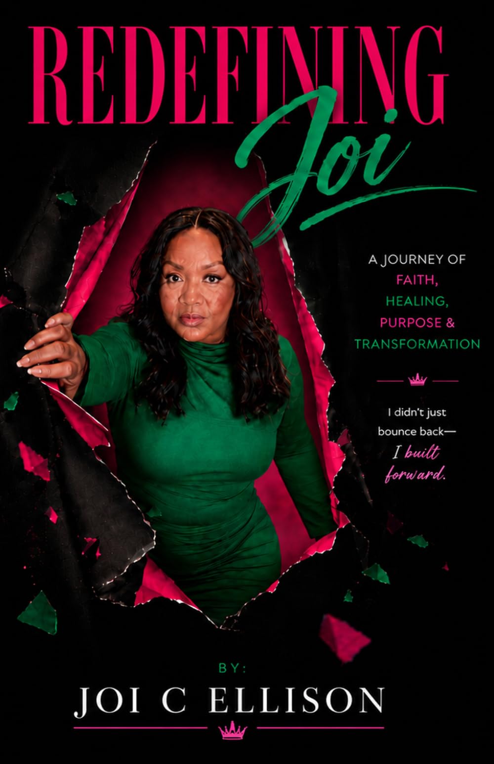 Redefining Joi: A Journey of Faith, Healing, Purpose, & Transformation