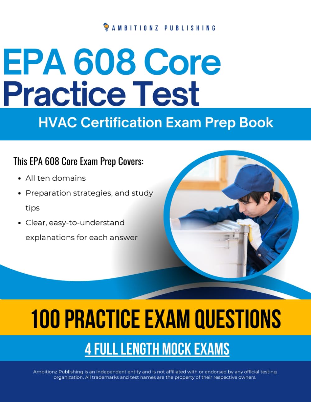Epa 608 Core Practice Test: EPA 608 Core Exam Prep with 100 Realistic Practice Questions, 4 Full-Length Mock Tests, and Clear Answer Explanations for Fast, Confident HVAC Certification Success
