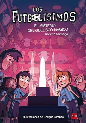 Los Futbolísimos 12: El misterio del obelisco mágico
