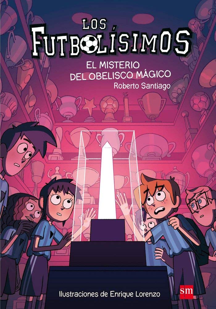 Futbolisimos: El misterio del obelisco magico: 12 (Los Futbolísimos)
