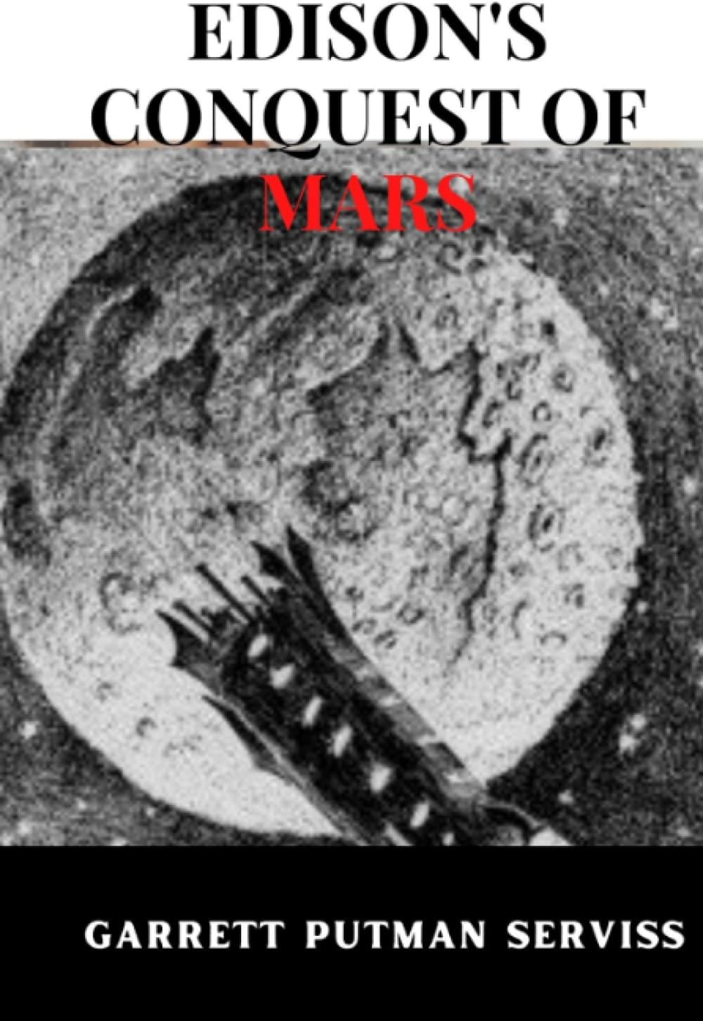 Edison's Conquest of Mars (Annotated) Kindle Edition