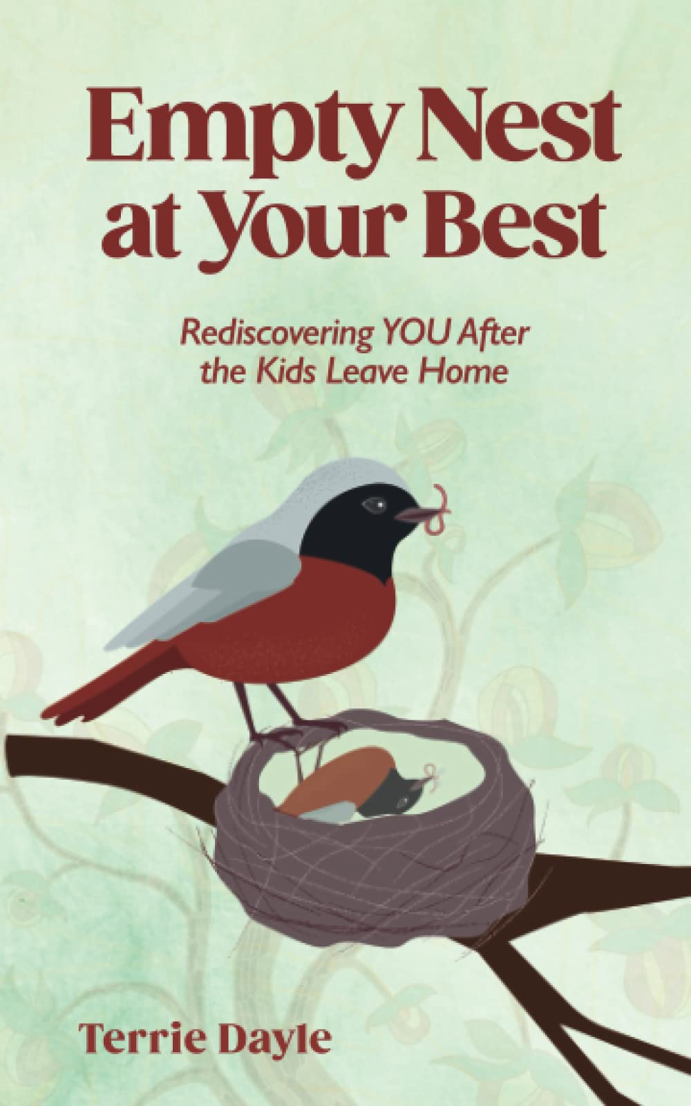 Empty Nest at Your Best: Rediscovering YOU After the Kids Leave Home