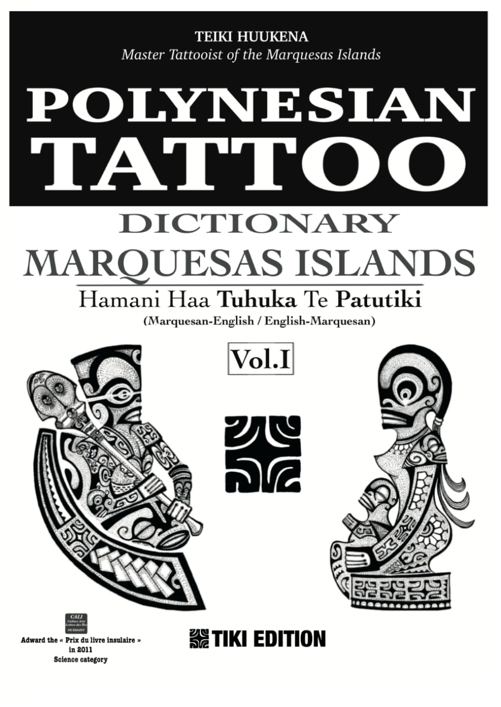 POLYNESIAN TATTOO DICTIONARY: MARQUESAS ISLANDS: Hamani Haa Tuhuka Te Patutiki (Vol. 1)