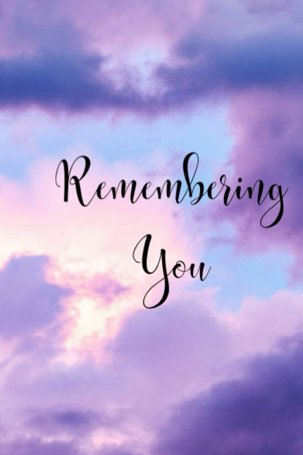 Remembering You: A Grief Journal