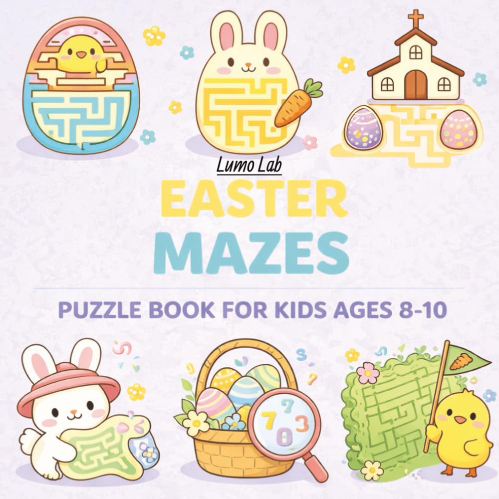 Easter Maze Book for Kids Ages 8-10: 80+ Fun Easter Mazes for Kids – A Screen-Free Puzzle Activity Book