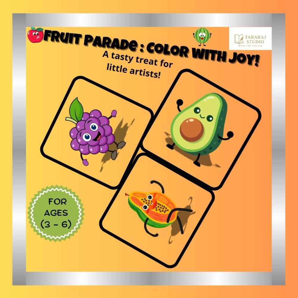 Fruit Parade : Color with joy: A tasty treat for little artists!