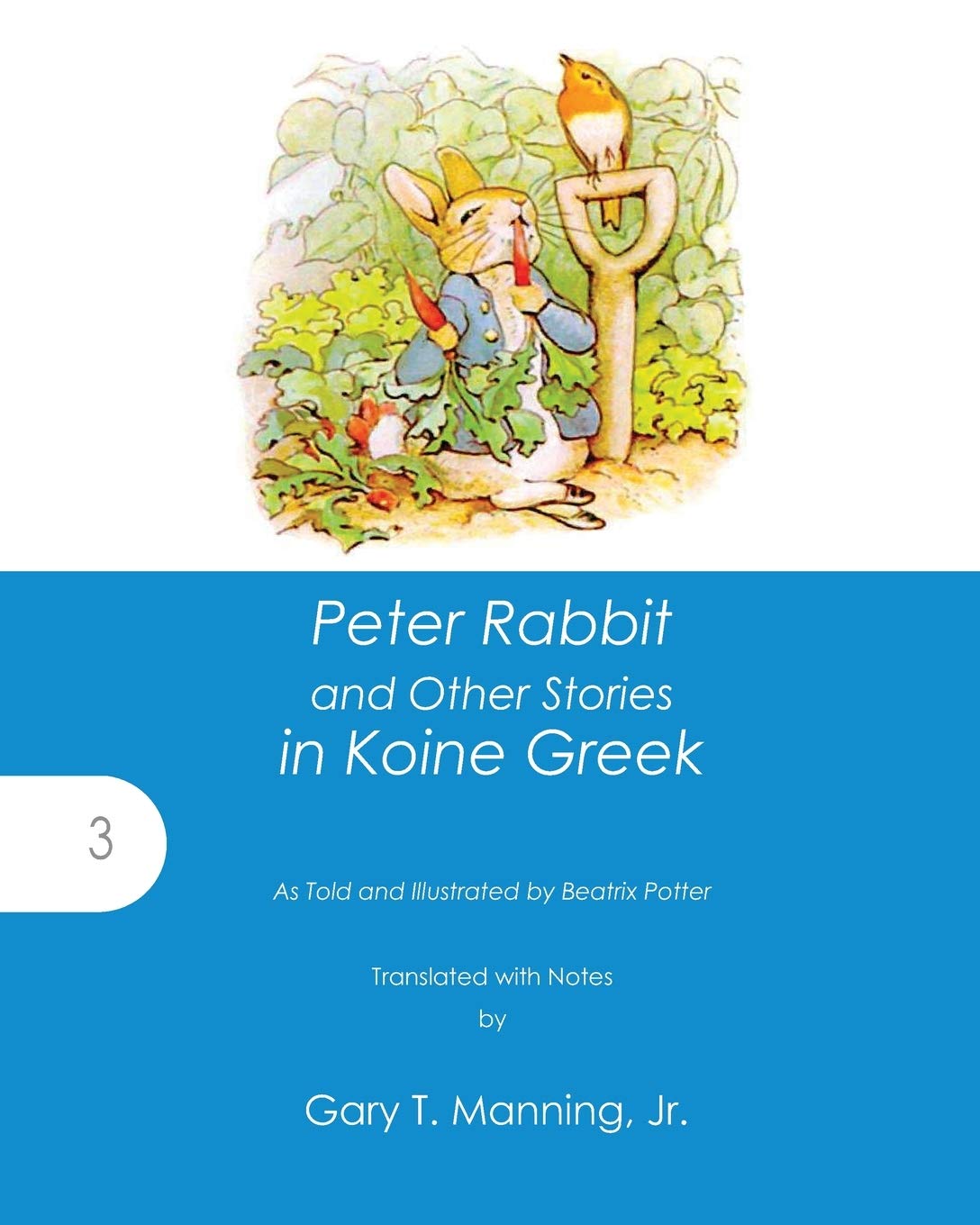 Peter Rabbit and Other Stories in Koine Greek: Potter, Beatrix, Manning ...