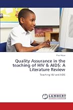 Quality Assurance in the teaching of HIV & AIDS: A Literature Review: Teaching HIV and AIDS