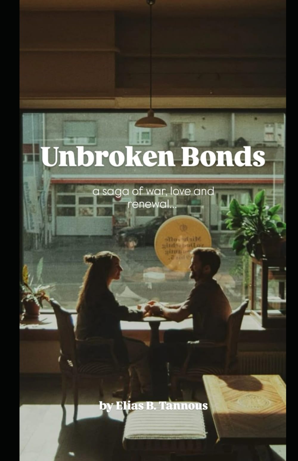 Unbroken Bonds: A Saga of War, Love, and Renewal
