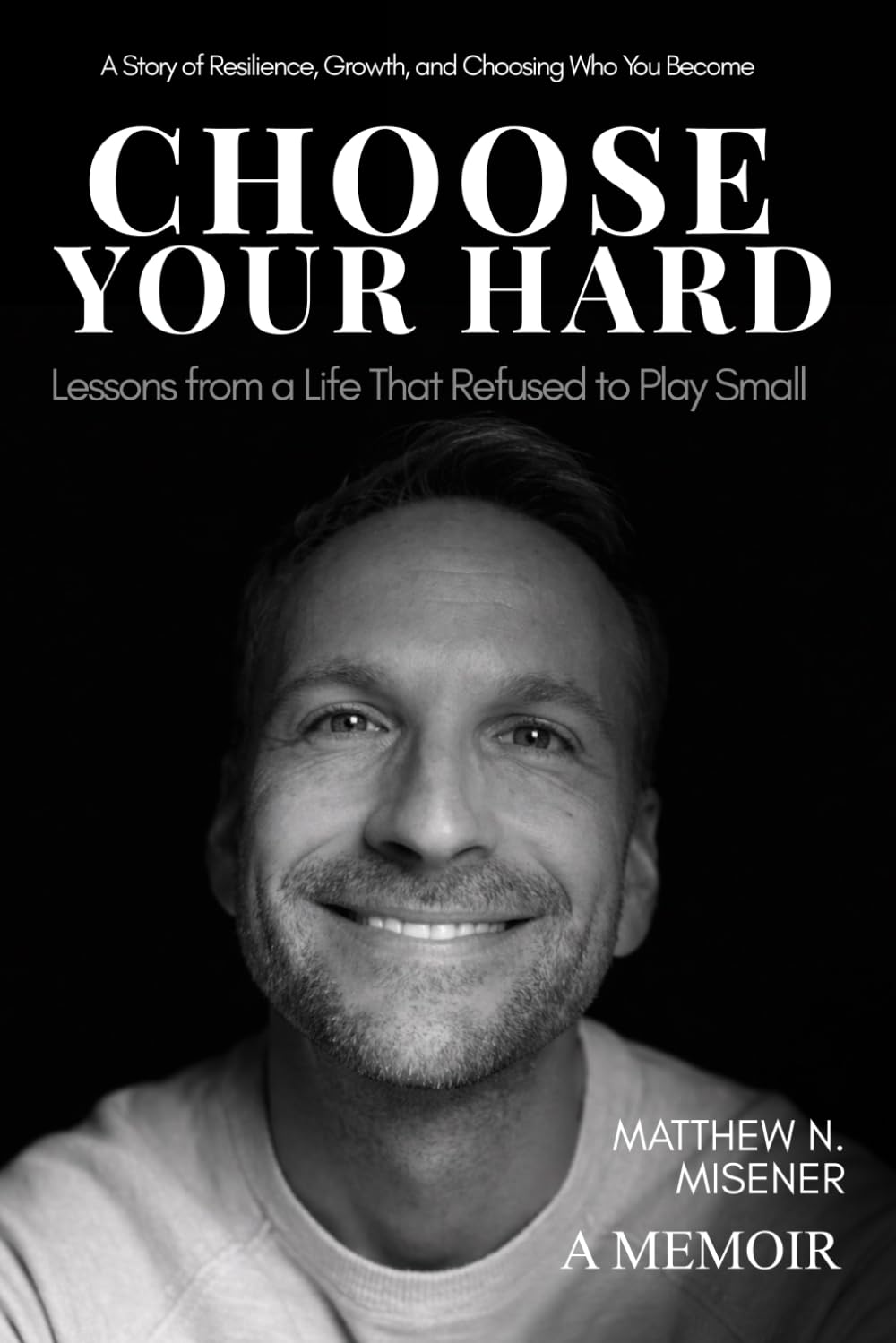 Choose Your Hard: Lessons From a Life That Refused to Play Small