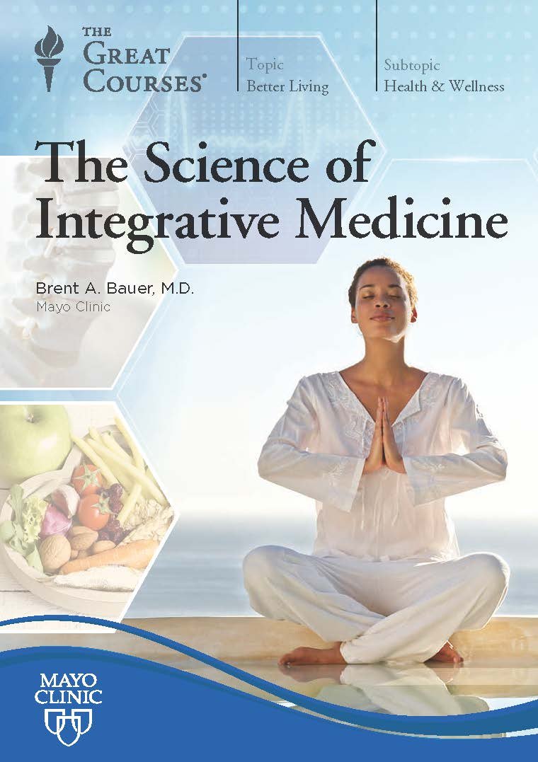 The Great Courses: The Science of Integrative Medicine [DVD]