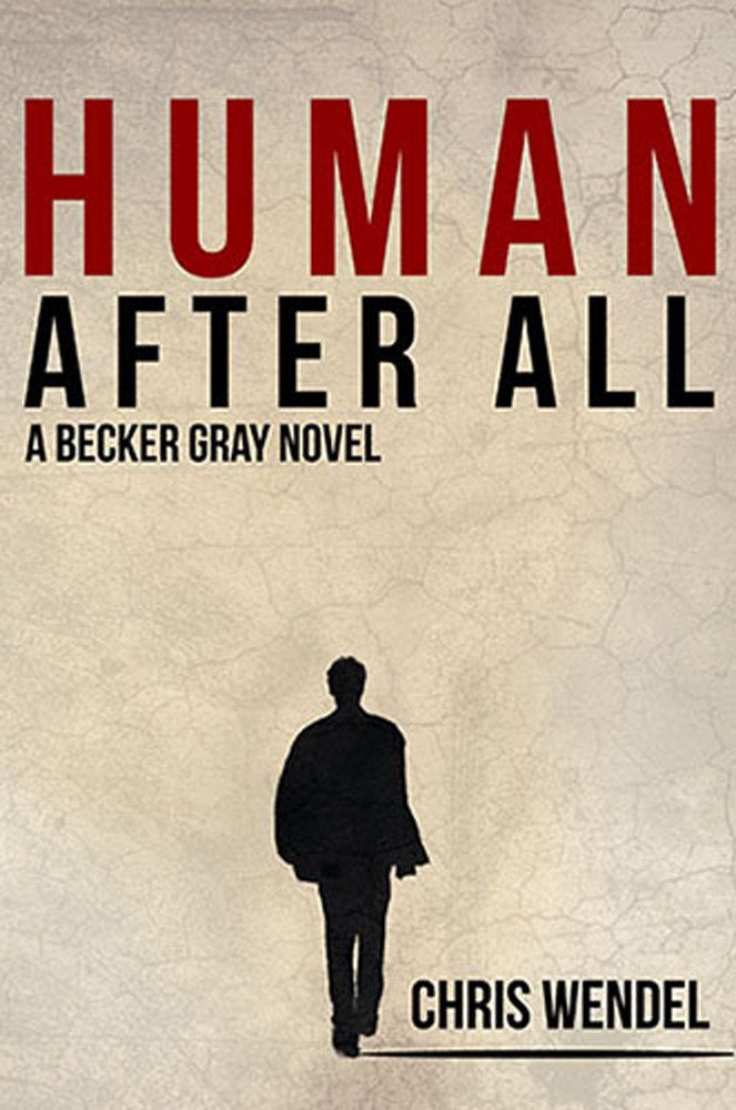 Human After All (Becker Gray Series Book 1)