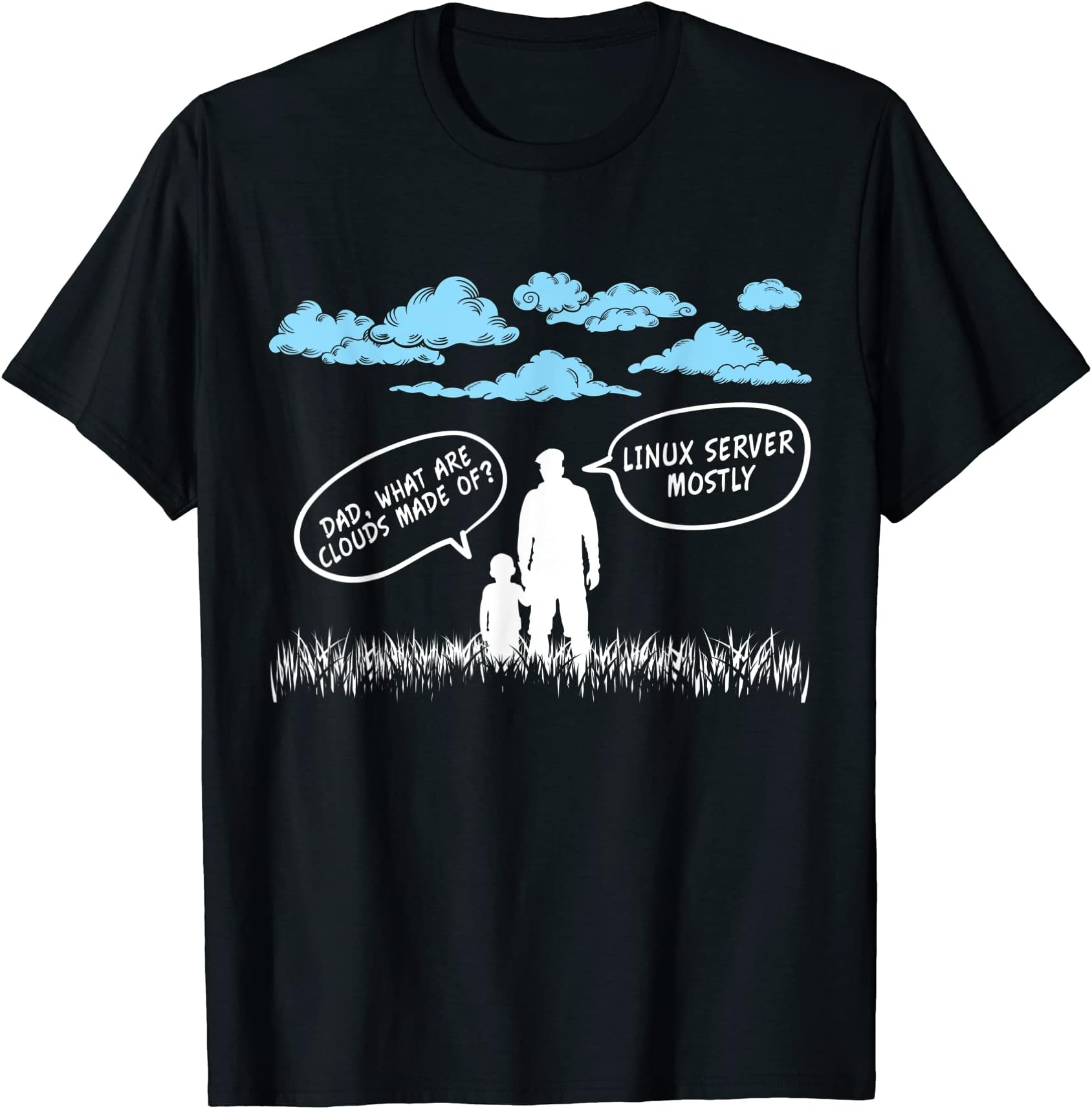 Cloud aus Linux Server | Lustige IT GeschenkeDad What Are Clouds Made Of Unix Server Linux Programmer T-Shirt