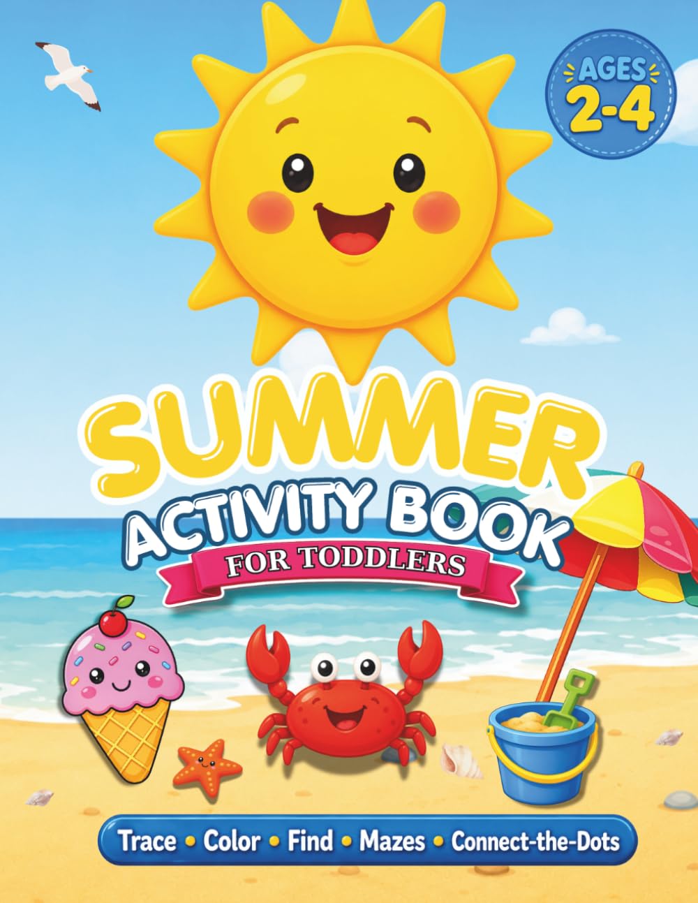Summer Activity Book for Toddlers: Trace, Color, Find, Mazes and Connect-the-Dots