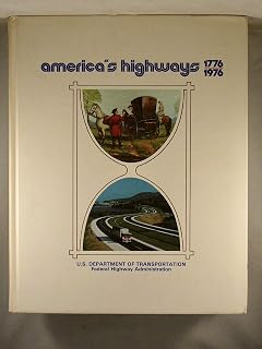 America's Highways 1776-1976: A History of the Federal-Aid Program