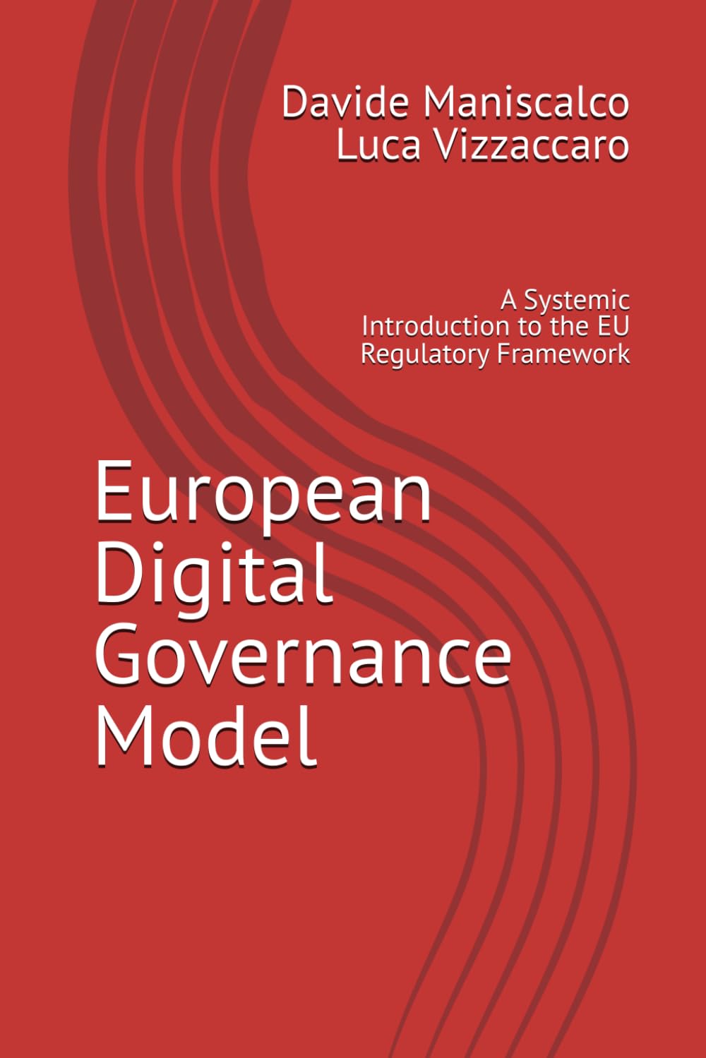 European Digital Governance Model: A Systemic Introduction to the EU Regulatory Framework