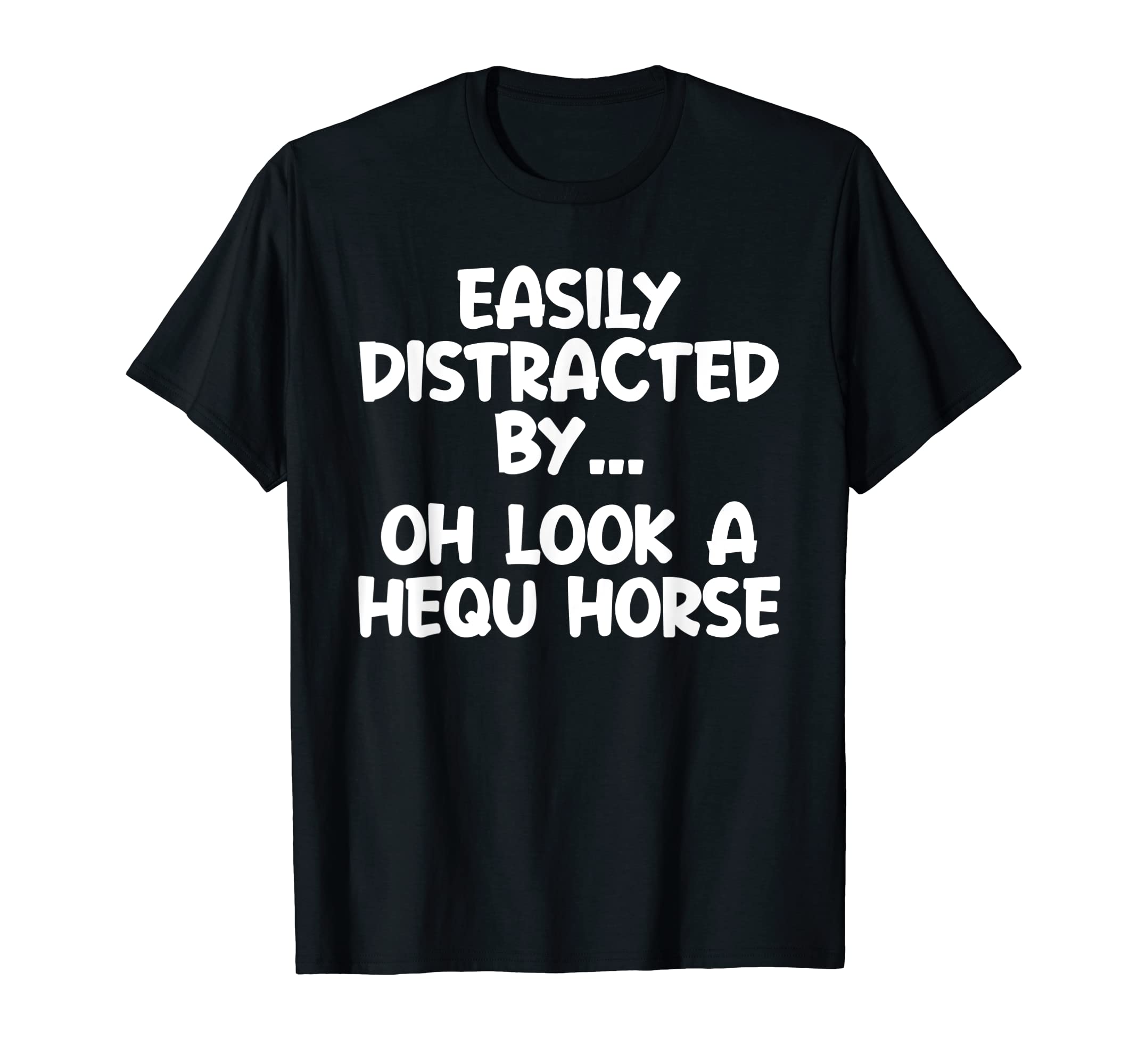 Funny Hequ Horse Tshirt Horse Equine Joke T-Shirt