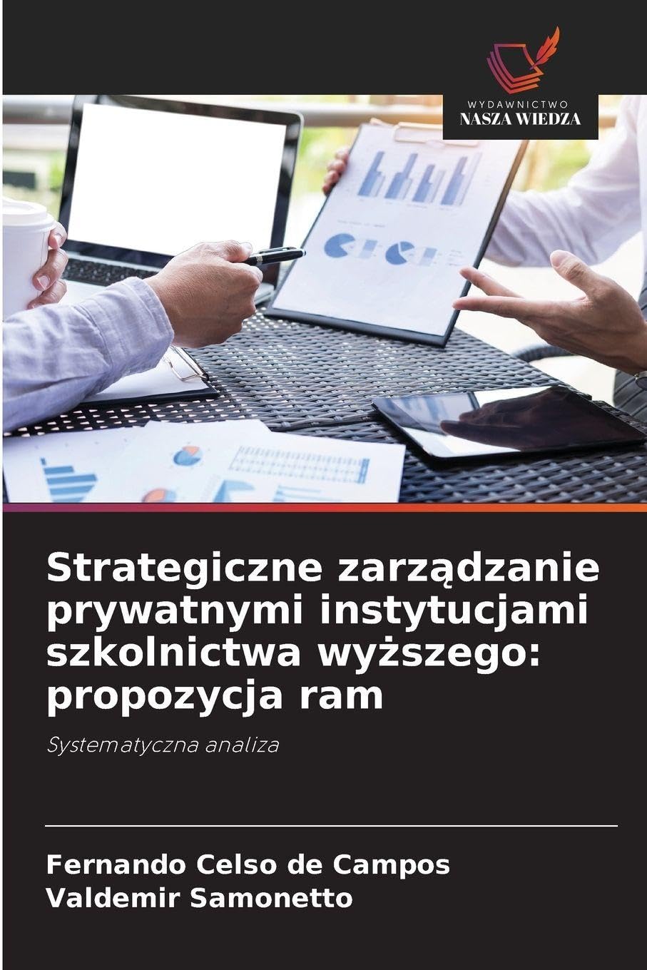 Strategiczne zarządzanie prywatnymi instytucjami szkolnictwa wyższego: propozycja ram