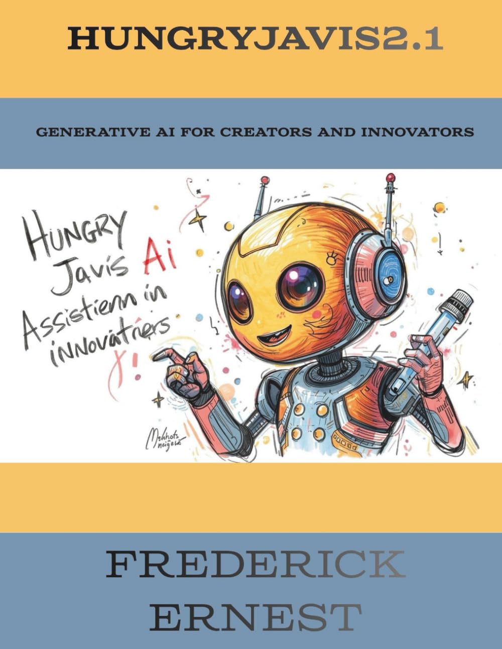 HungryJavis2.1: Generative AI for Creators and Innovators (Generative Artificial Intelligence)