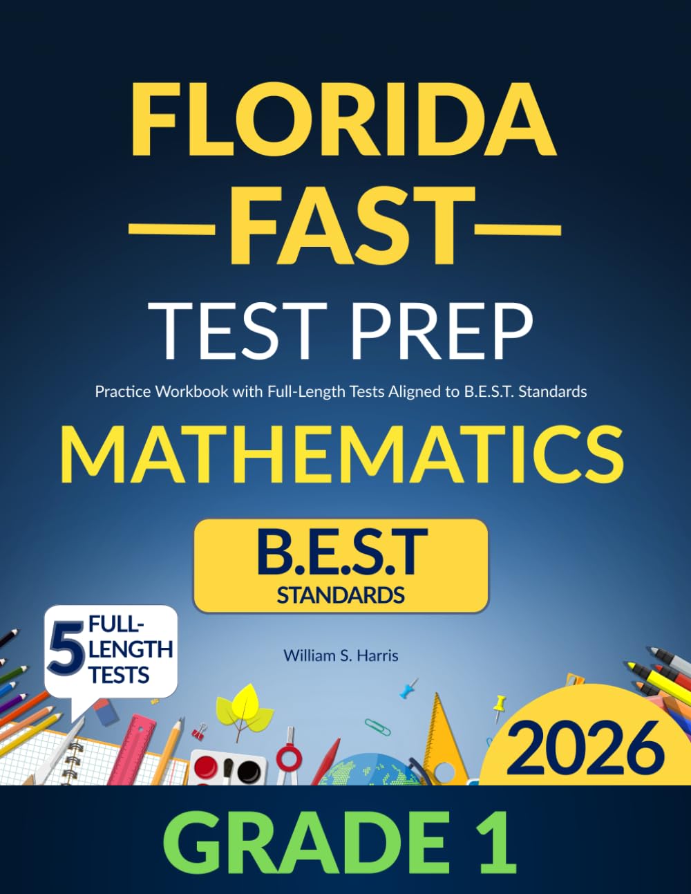 Florida FAST Test Prep Grade 1 Mathematics: Practice Workbook with Full-Length Tests Aligned to B.E.S.T. Standards